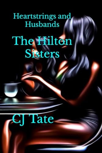 The Hilton Sisters Heartstrings and Husbands
