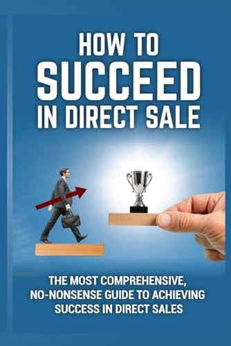 How To Succeed In Direct Sales Kick Start Your Career in Sales