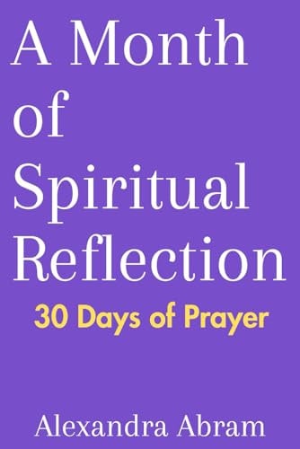 A Month of Spiritual Reflection 30 Days of Prayer