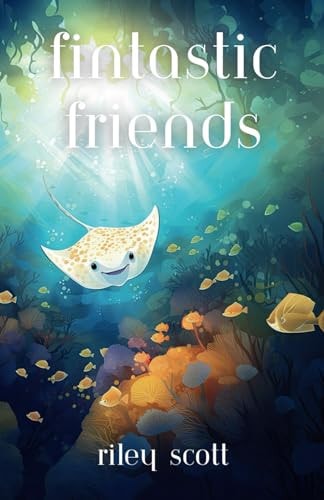 Fin-tastic Friends A Rhyming Adventure in the Deep Blue