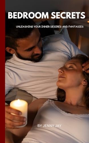 Bedroom Secrets Unleashing Your Inner Desires and Fantasies