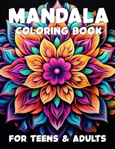 Mandala Coloring Book for Teens and Adults