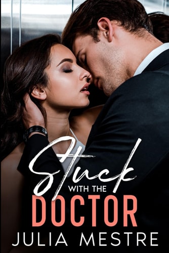 Stuck with the Doctor A Second Chance, Boss Romance