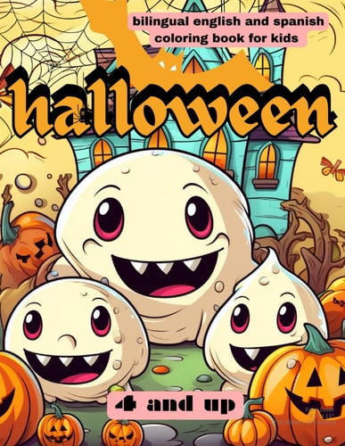 Bilingual English and Spanish Coloring Book for Kids Halloween Coloring Book for Kids 4 and Up