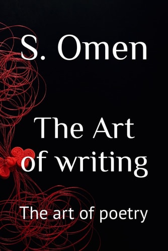 The Art of Writing The Art of Poetry
