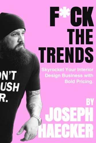 F*ck the Trends Skyrocket Your Interior Design Business with Bold Pricing.