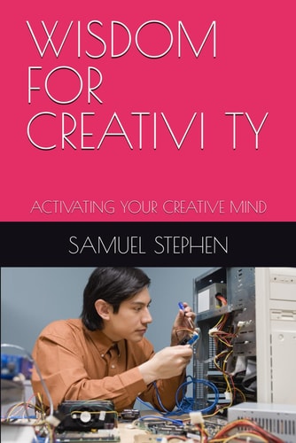 Wisdom for Creativity Activating Your Creative Mind
