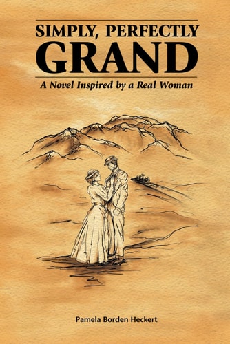 Simply, Perfectly Grand A Novel Inspired by a Real Woman