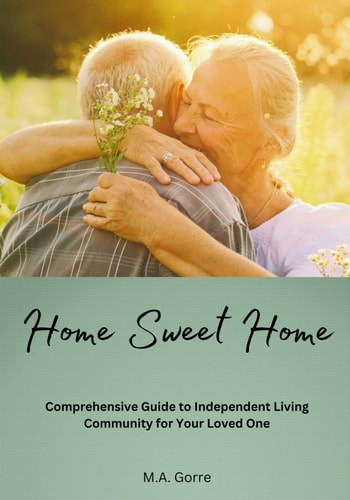 Home Sweet Home Comprehensive Guide to Independent Living Community for Your Loved One