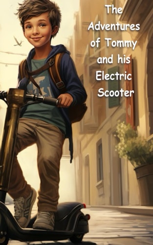 The Adventures Of Tommy And His Electric Scooter