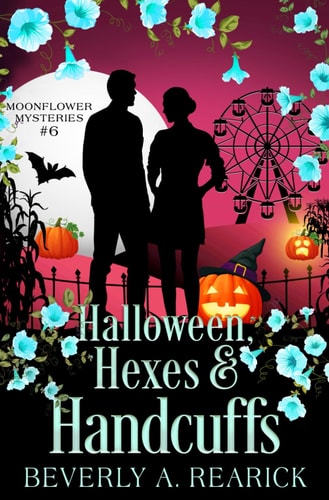 Halloween, Hexes & Handcuffs A Paranormal Cozy Mystery (Moonflower Mysteries Series Book 6)