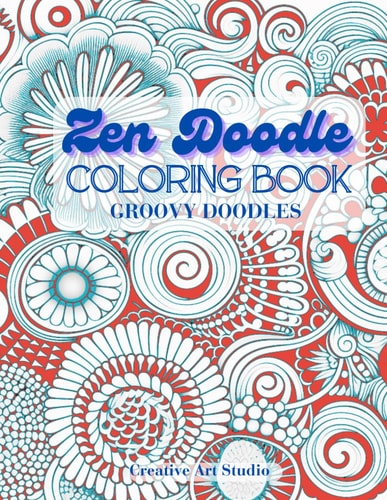 Zen Doodle Coloring Book Groovy Doodles