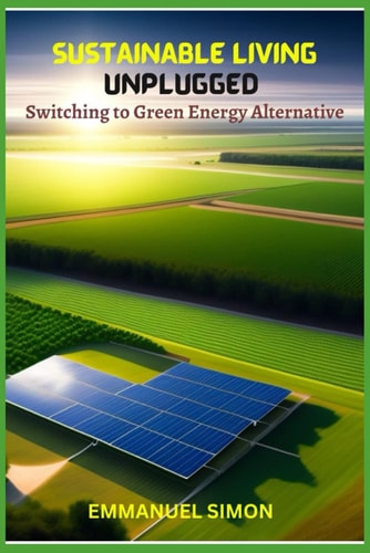Sustainable Living Unplugged Embracing the Verdant Energy Revolution