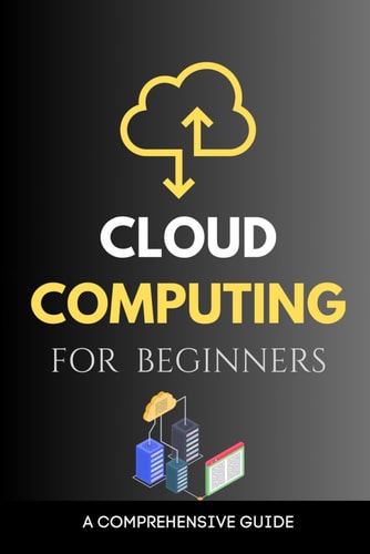 Cloud Computing for Beginners A Comprehensive Guide