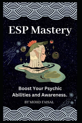 ESP Mastery Boost Your Psychic Abilities and Awareness.