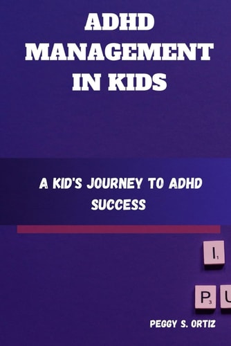 ADHD Management in Kids A Kid's Journey to ADHD Success