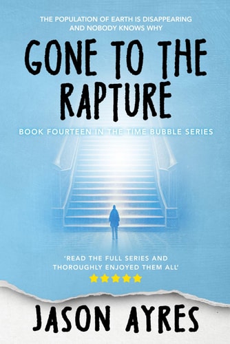 GONE TO THE RAPTURE.