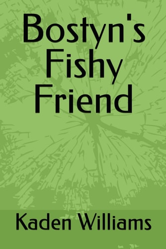 Bostyn's Fishy Friend