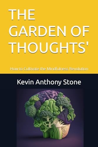 The Garden of Thoughts' How to Cultivate the Mindfulness Revolution