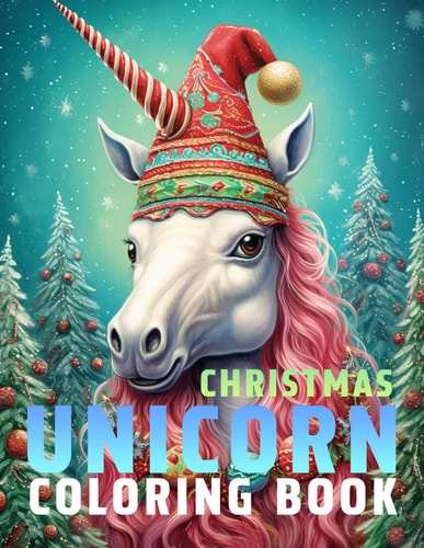 Magical Unicorn Christmas Coloring Book Embark on a Creative Coloring Adventure with Enchanting Unicorn Art for Beautiful Stress Relief and Relaxation