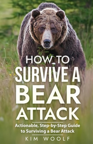 How To Survive a Bear Attack Actionable, Step-by-Step Guide to Surviving a Bear Attack