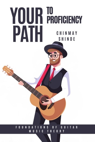 Your Path To Proficiency Foundations of Guitar Music Theory