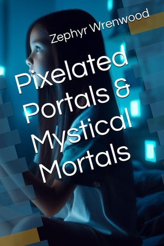 Pixelated Portals & Mystical Mortals