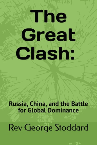 The Great Clash Russia, China, and the Battle for Global Dominance