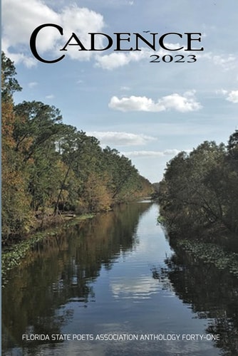 Cadence 2023 Florida State Poets Association Anthology Forty-One