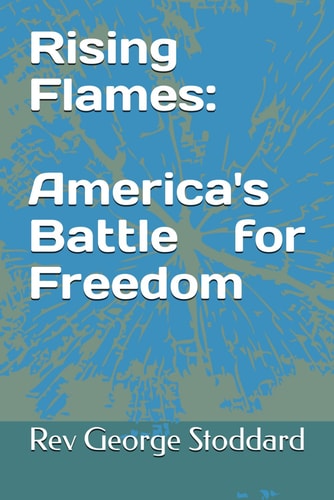 Rising Flames America's Battle for Freedom