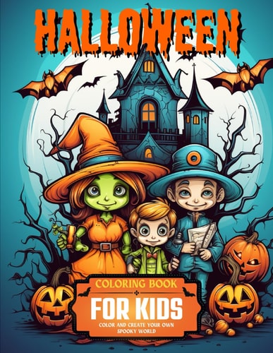 Halloween Coloring Book for Kids Color and Create Your Own Spooky World
