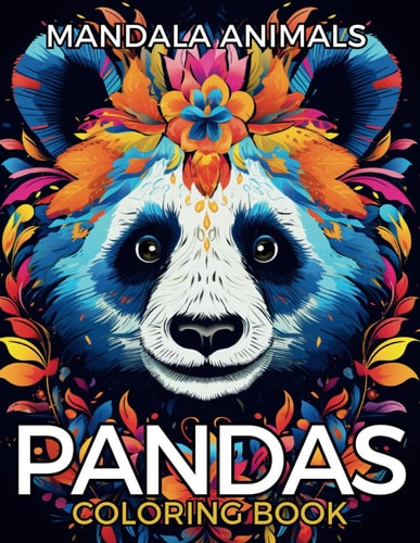 Adult Coloring Book of Adorable Pandas. Mindless Relaxation & Stress Relief. Charming Scenes and Panda Families to Free Your Creativity