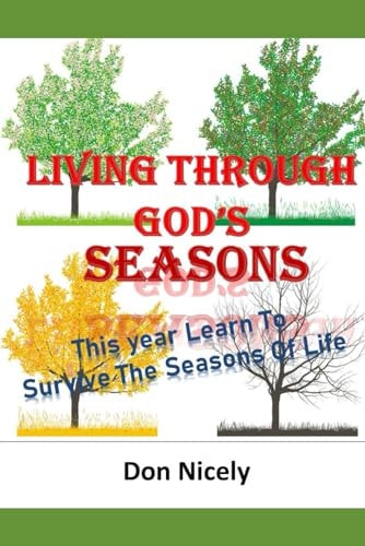 Living Through God's Seasons This Year Learn To Survive The Season's of Life
