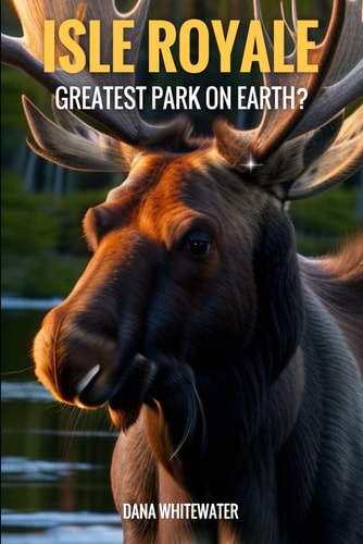 Isle Royale Best Park on Earth?