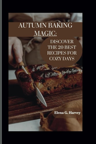 Autumn Baking Magic Discover the 20 Best Recipes for Cozy Days