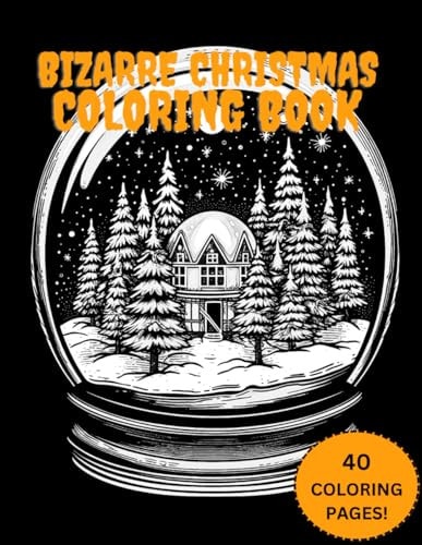 Bizarre Christmas Coloring Book Old Time Christmas Nostalgia of the Weird Kind