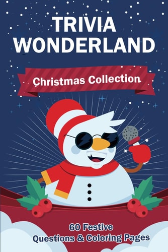 Trivia Wonderland A Christmas Collection for Kids - 60 Festive Questions & Coloring Pages