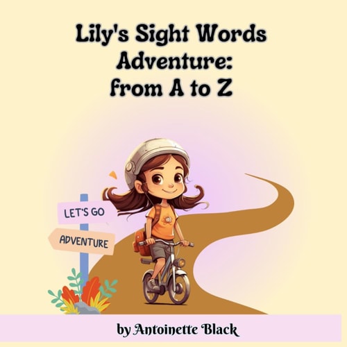Lily's Sight Words Adventure From A to Z: Sight Words Story and Beginning Readers for Age 3 to 6
