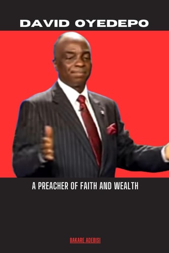 David Oyedepo A Preacher of Faith and Wealth