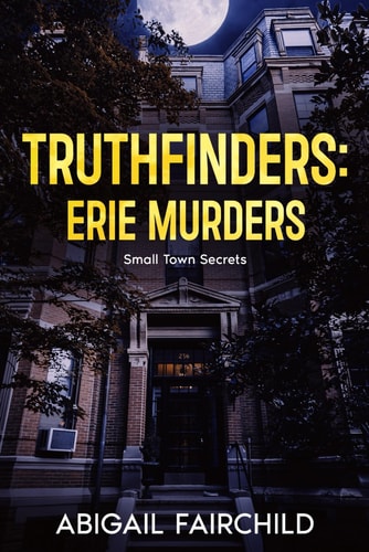 Truthfinders Erie Murders: Small Town Secrets