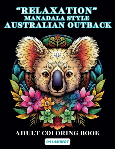 "Relaxation" Mandala Style - Australian Outback Adult Coloring Book