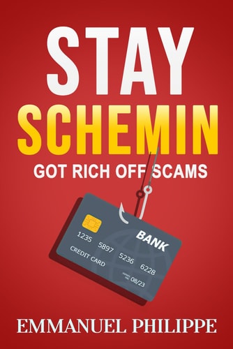 Stay Schemin Got Rich Off Scams