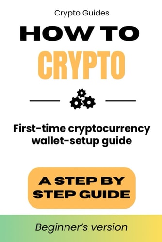 How to Crypto First Time Cryptocurrency Wallet Setup Guide