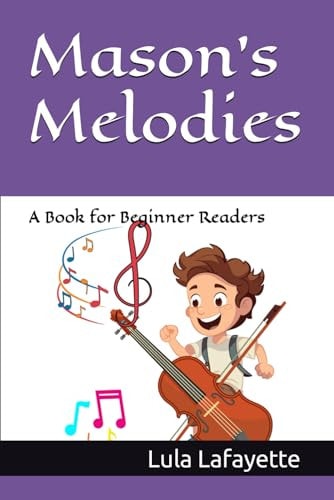 Mason's Melodies A Book for Beginner Readers