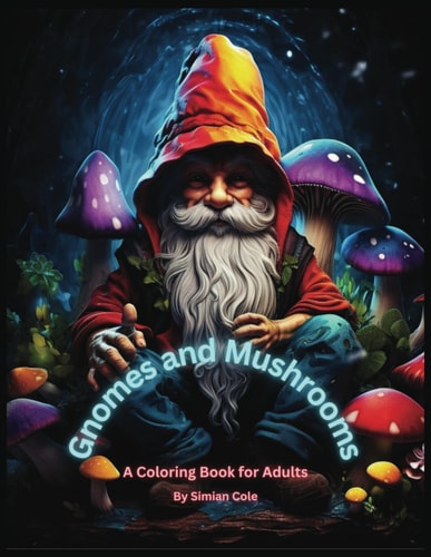 Gnomes and Mushrooms A Coloring Book For Adults