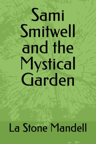 Sami Smitwell and the Mystical Garden