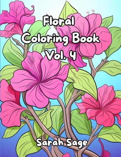 Floral Coloring Book Vol. 4 Relaxing and Stress Relieving Coloring Book