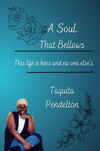 A Soul that Bellows This Life is Hers and No One Elses