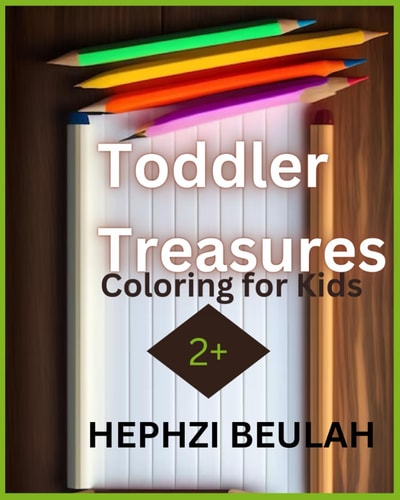 Toddler Treasures Coloring for Kids 2+