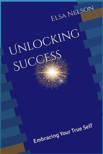 Unlocking Success Embracing Your True Self